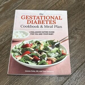 Gestational Diabetes Cookbook and Meal Plan : By‎ Joanna Foley & Traci Houston